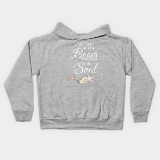 A Day at the Beach Restores the Soul Kids Hoodie